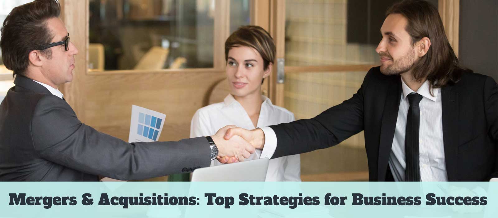 Mergers and Acquisitions: Top Strategies for Business Success