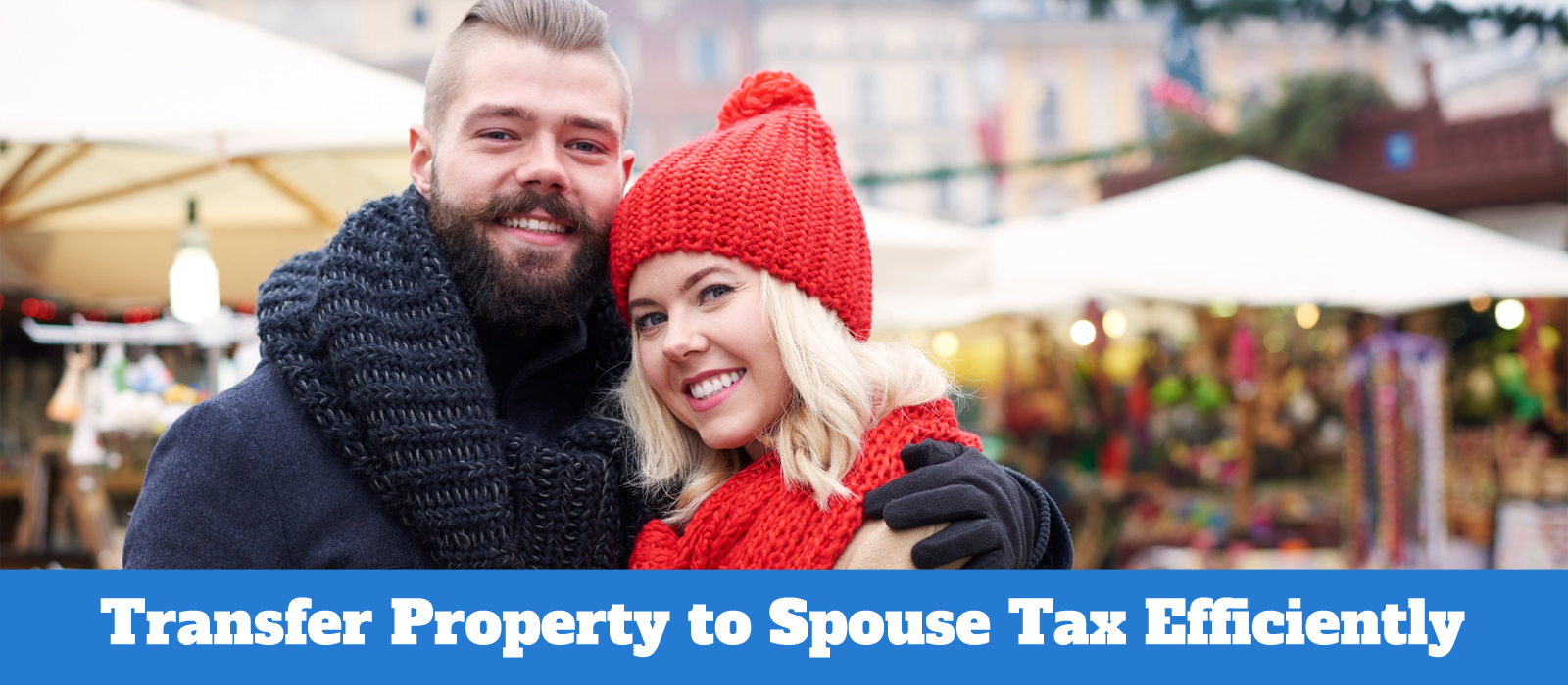 Smart Tips to Transfer Property to Spouse: A Helpful Guide